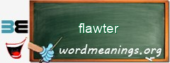 WordMeaning blackboard for flawter